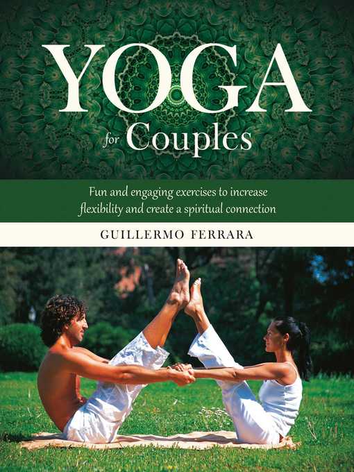 Title details for Yoga for Couples: Fun and Engaging Exercises to Increase Flexibility and Create a Spiritual Connection by Guillermo Ferrara - Available